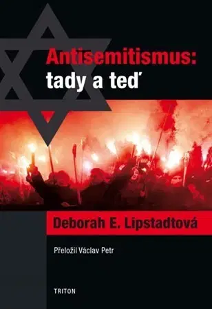 Sociológia, etnológia Antisemitismus: tady a teď - Deborah Lipstadtová,Petr Václav