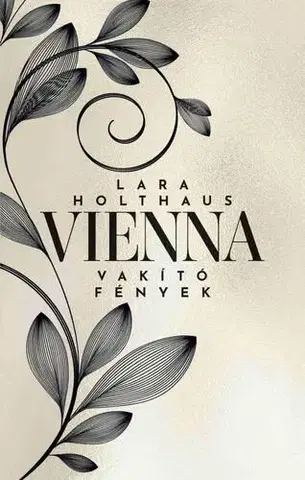 Erotická beletria Vienna - Vakító fények - Éldekorált kiadás - Lara Holthaus
