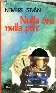 Pre deti a mládež Nulla óra nulla perc - István Nemere