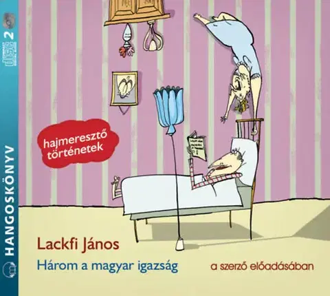 Rozprávky Kossuth Kiadó Három a magyar igazság - Hangoskönyv - (2 CD)