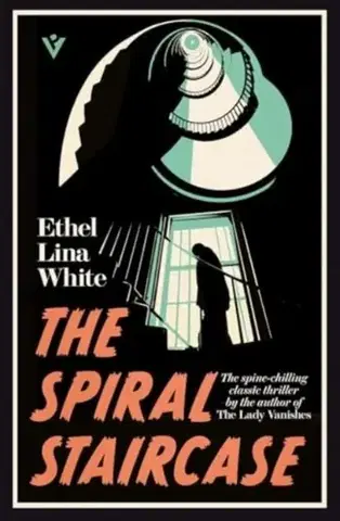 Detektívky, trilery, horory The Spiral Staircase - Ethel Lina White