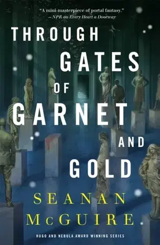 Sci-fi a fantasy Through Gates of Garnet and Gold - Seanan McGuire
