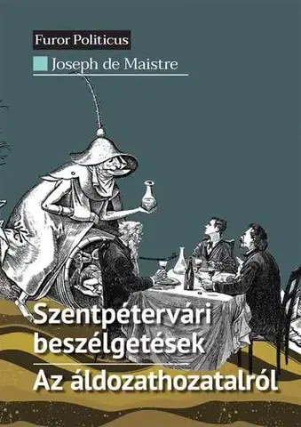 Filozofia Szentpétervári beszélgetések. Az áldozathozatalról - Joseph de Maistre