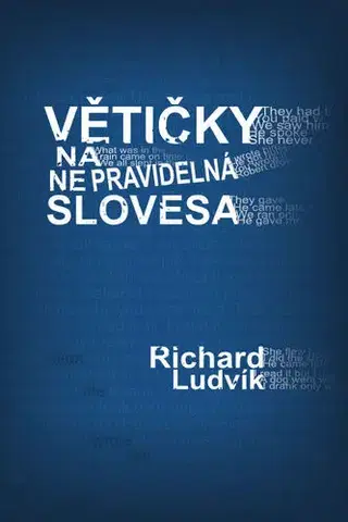 Učebnice a príručky Větičky na nepravidelná slovesa - Richard Ludvík