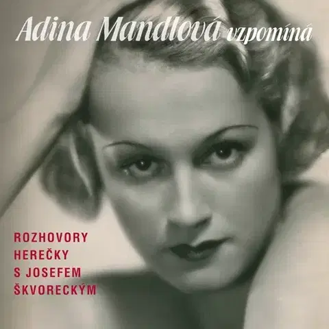 Biografie - ostatné SUPRAPHON a.s. Adina Mandlová vzpomíná