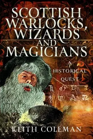 História Scottish Warlocks, Wizards and Magicians - Keith Coleman