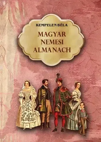 Svetové dejiny, dejiny štátov Magyar nemesi almanach - Béla Kempelen