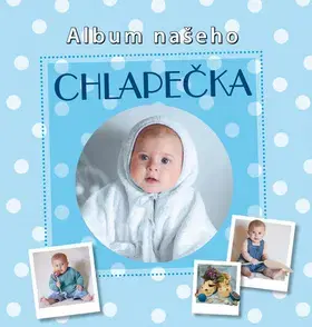 Tehotenstvo a pôrod Album našeho chlapečka