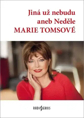 Biografie - ostatné Jiná už nebudu aneb Neděle Marie Tomsové - Marie Tomsová