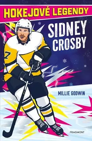 Pre chlapcov Hokejové legendy – Sidney Crosby - Millie Godwin,Sophie Jones