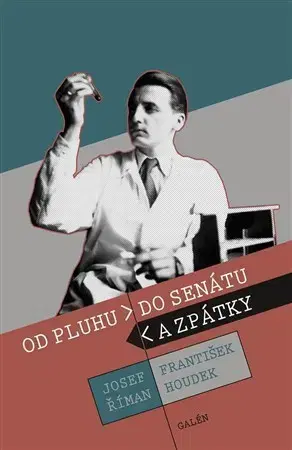 História Od pluhu do senátu a zpátky - Josef Říman,František Houdek