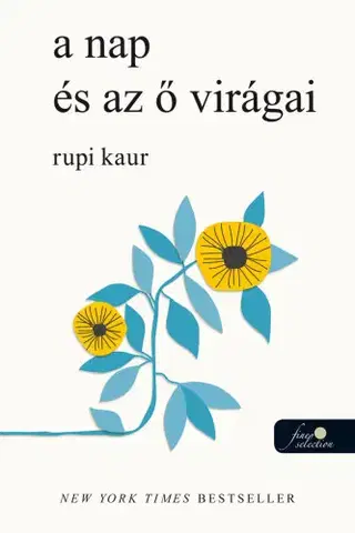 Eseje, úvahy, štúdie a nap és az ő virágai - Rupi Kaur,Gergely Kamper
