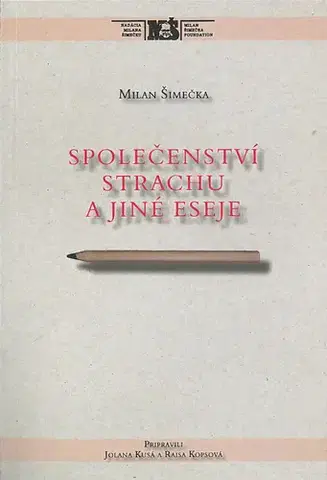 Eseje, úvahy, štúdie Společenství strachu a jiné eseje - Milan Šimečka