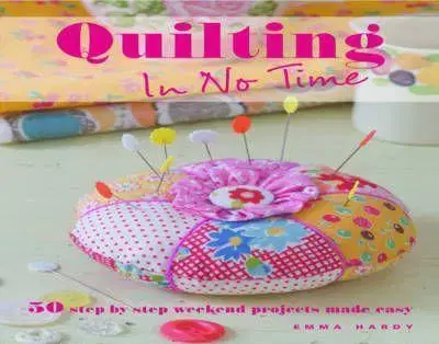 Ručné práce - ostatné Quilting in No Time - Emma Hardy