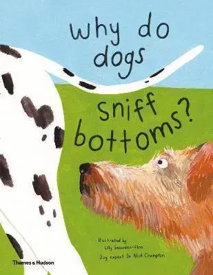 Psy, kynológia Why do dogs sniff bottoms? - Kolektív autorov