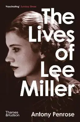 Fotografia The Lives of Lee Miller - Antony Penrose