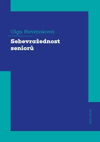 Psychológia, etika Sebevražednost seniorů - Olga Havránková