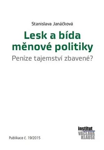 Politológia Lesk a bída měnové politiky - Stanislava Janáčková
