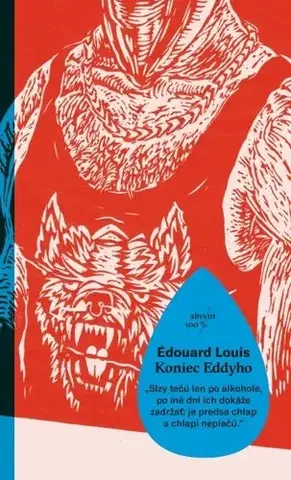Skutočné príbehy Koniec Eddyho - Édouard Louis