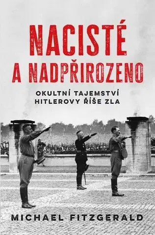Druhá svetová vojna Nacisté a nadpřirozeno - Michael Fitzgerald,Vladimír Fuksa