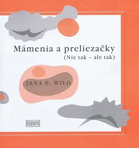 Slovenská poézia Mámenia a preliezačky Nie tak – ale tak - Jana Bžochová-Wild