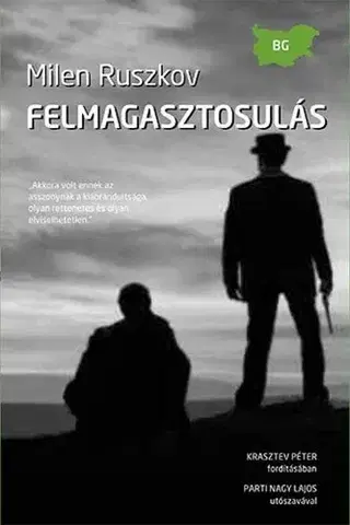 Historické romány Felmagasztosulás - Milen Ruszkov,Péter Krasztev