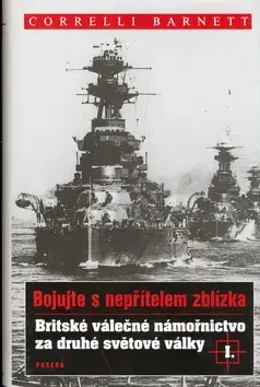 Vojnová literatúra - ostané Britské válečné námořnictvo za druhé světové války I. - Barnett Correlli