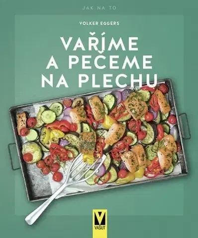 Kuchárky - ostatné Vaříme a pečeme na plechu - Volker Eggers