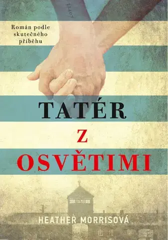 Historické romány Tatér z Osvětimi - Heather Morris