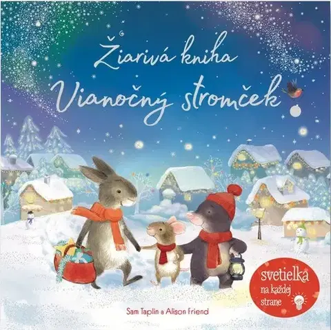 Leporelá, krabičky, puzzle knihy Žiarivá kniha - Vianočný stromček - Sam Taplin,Alison Friend