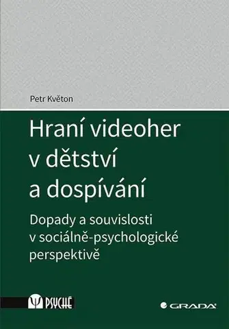 Psychológia, etika Hraní videoher v dětství a dospívání - Petr Květoň