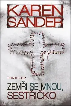 Detektívky, trilery, horory Zemři se mnou, sestřičko - Karen Sander
