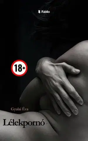 Sex a erotika Lélekpornó - Gyulay Éva