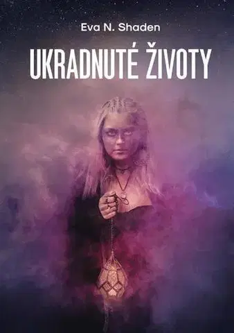 Sci-fi a fantasy Ukradnuté životy - Eva N. Shaden