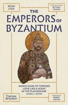 Stredovek The Emperors of Byzantium - Kevin Lygo