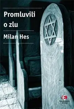 Druhá svetová vojna Promluvili o zlu - Milan Hes