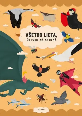 Príroda Všetko lieta, čo perie má aj nemá - Šárka Fenyková