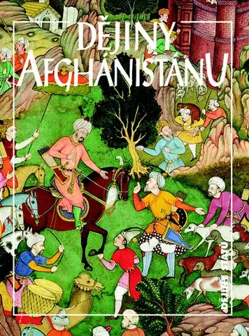 Svetové dejiny, dejiny štátov Dějiny Afghánistánu - Marek Jan