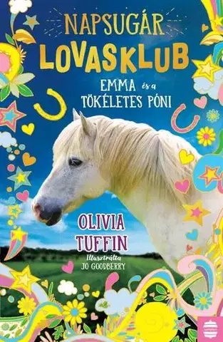 Pre dievčatá Napsugár Lovasklub 1: Emma és a tökéletes póni - Olivia Tuffin,Veronika Goitein
