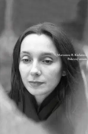 Svetová poézia Pokrvný strom - Marzanna Bogumila Kielarová