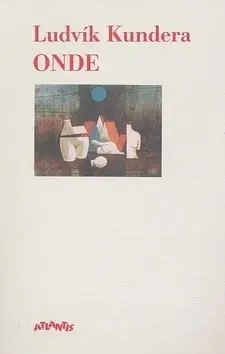 Poézia Onde - Ludvík Kundera