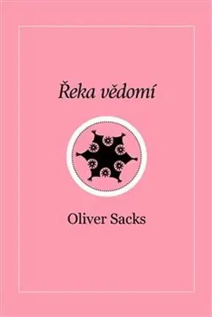 Eseje, úvahy, štúdie Řeka vědomí - Oliver Sacks,Dana Balatková