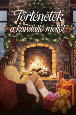 Novely, poviedky, antológie Történetek a kandalló mellől - Kolektív autorov