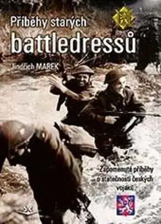 Armáda, zbrane a vojenská technika Příběhy starých battledressů, 2. doplněné vydání - Jindřich Marek