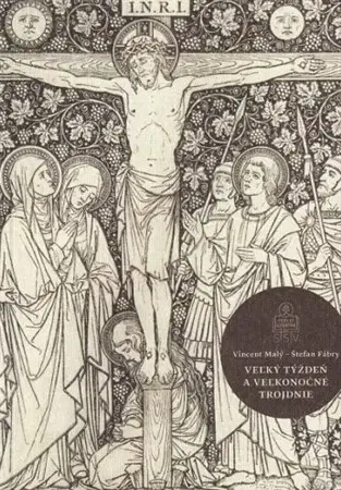 Kresťanstvo Veľký týždeň a Veľkonočné trojdnie - Vincent Malý