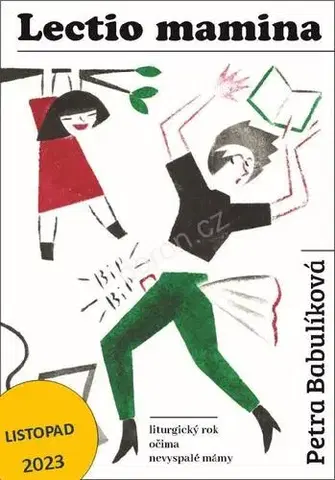 Humor a satira Lectio mamina - Liturgický rok očima nevyspalé mámy - Petra Babulíková