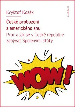 Politológia České probuzení z amerického snu - Kryštof Kozák