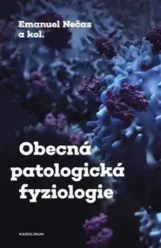 Pre vysoké školy Obecná patologická fyziologie - Emanuel Nečas