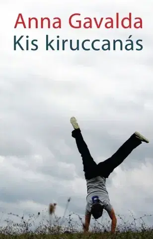 Svetová beletria Kis kiruccanás - Anna Gavalda