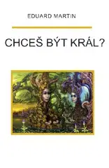 Sci-fi a fantasy Chceš být král? - Martin P. Eduard